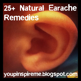 25+ Natural Earache Remedies  (Recipes)