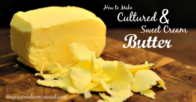 How to Make Cultured & Sweet Cream Butter
