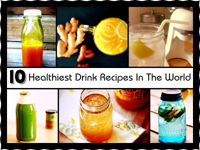 10 Healthiest Drink Recipes In The World