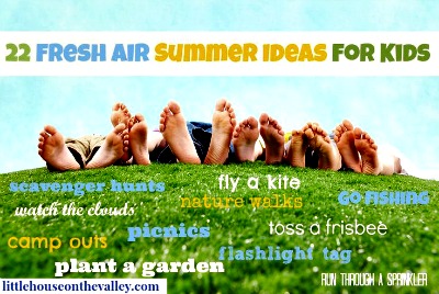 22 Fresh Air Summer Ideas For Kids