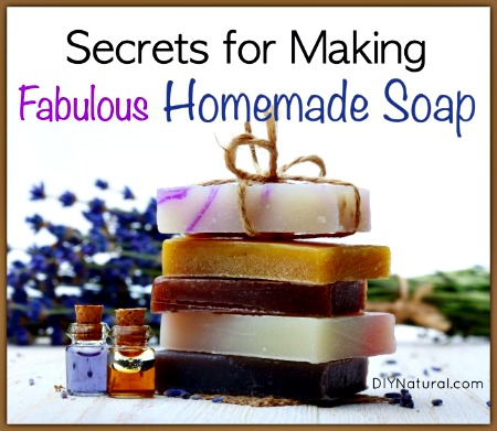 25 Secrets For Making Amazing Soap at Home